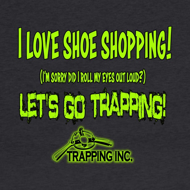 I love shoe shopping by Trapping Inc TV